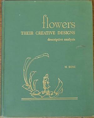 Seller image for Flowers: Their Creative Designs, Descriptive Analysis for sale by Cloud Chamber Books