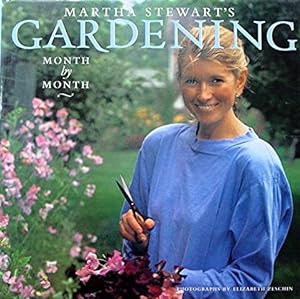 Martha Stewart's Gardening Month by Month