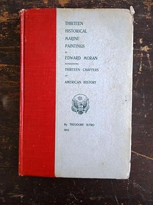 Seller image for Thirteen Historical Marine Paintings by Edward Moran, Representing Thirteen Chapters of American Marine History for sale by Mullen Books, ABAA