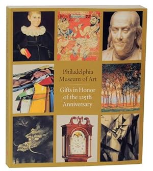 Bild des Verkufers fr Gifts in Honor of the 125th Anniversary of the Philadelphia Museum of Art zum Verkauf von Jeff Hirsch Books, ABAA