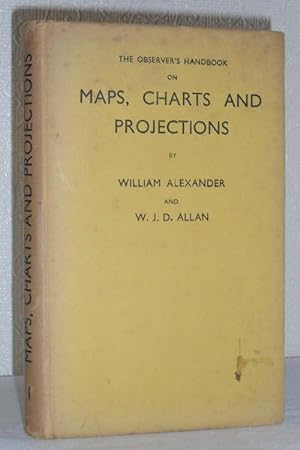 The Observer's Handbook on Maps, Charts and Projections