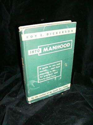 Image du vendeur pour INTO MANHOOD A Guide to Sex and Morals. and Their Meaning in Life. for Pre-Teen and Early-Teen Boys mis en vente par Abound Book Company
