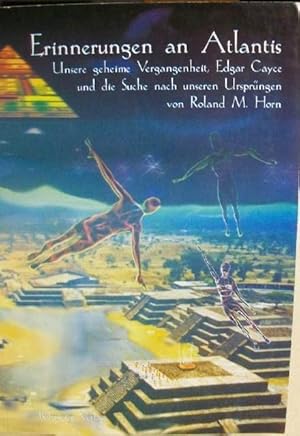 Seller image for Erinnerungen an Atlantis: Unsere Geheime Vergangenheit, Edgar Cayce Und Die Suche Nach Unseren Ursprungen for sale by Clausen Books, RMABA