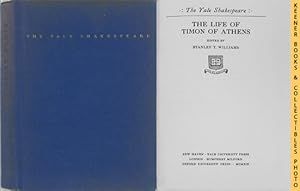The Life Of Timon Of Athens : The Yale Shakespeare: The Yale Shakespeare Series