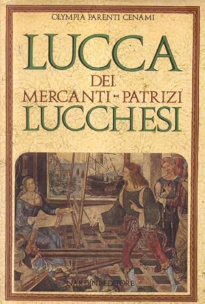 Bild des Verkufers fr LUCCA DEI MERCANTI-PATRIZI LUCCHESI. zum Verkauf von studio bibliografico pera s.a.s.