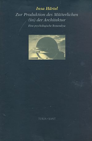 Seller image for Zur Produktion des Mtterlichen (in) der Architektur : eine psychologische Textanalyse. for sale by Fundus-Online GbR Borkert Schwarz Zerfa