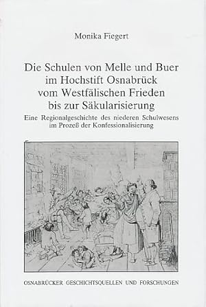 Die Schulen von Melle und Buer im Hochstift von Osnabrück vom Westfälischen Frieden bis zur Säkul...