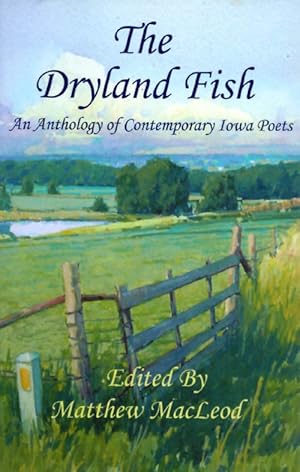 Bild des Verkufers fr The Dryland Fish: An Anthology of Contemporary Iowa Poets zum Verkauf von The Haunted Bookshop, LLC