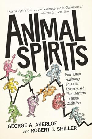 Bild des Verkufers fr Animal Spirits : How Human Psychology Drives the Economy, and Why it Matters for Global Capitalism zum Verkauf von AHA-BUCH GmbH