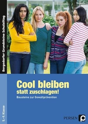 Bild des Verkufers fr Cool bleiben statt zuschlagen! - Band 1 : Bausteine zur Gewaltprvention (5. bis 9. Klasse) zum Verkauf von AHA-BUCH GmbH