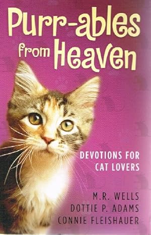 Bild des Verkufers fr Purr-ables from Heaven Devotions for Cat Lovers zum Verkauf von Round Table Books, LLC