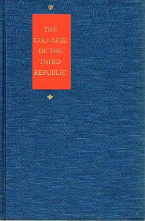 Imagen del vendedor de The Collapse of the Third Republic; An Inquiry into the Fall of France in 1940 a la venta por Round Table Books, LLC