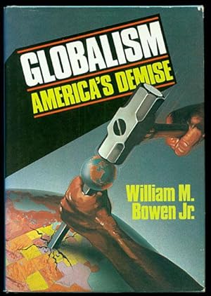 Image du vendeur pour Globalism: America's Demise mis en vente par Inga's Original Choices