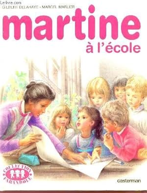 Image du vendeur pour MARTINE A L'ECOLE - COLLECTION "FARANDOLE". mis en vente par Le-Livre