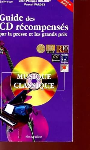 Seller image for GUIDE DES CD RECOMPENSES PAR LA PRESSE ET LES GRANDS PRIX - MUSIQUE CLASSIQUE - EDITION 2002. for sale by Le-Livre