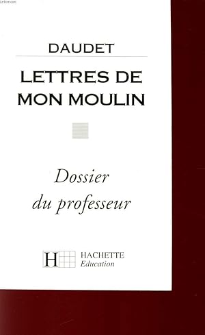 Bild des Verkufers fr LETTRES DE MON MOULIN - DOSSIER DU PROFESSEUR. zum Verkauf von Le-Livre