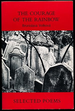 THE COURAGE OF THE RAINBOW. Selected Poems