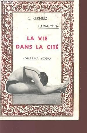 Bild des Verkufers fr HATHA YOGA - LA VIE DANS LA CITE (DHARMA-YOGA). zum Verkauf von Le-Livre