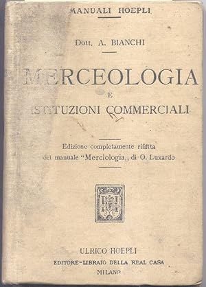 Bild des Verkufers fr MERCEOLOGIA E ISTITUZIONI COMMERCIALI. Ad uso delle scuole di commercio. zum Verkauf von studio bibliografico pera s.a.s.