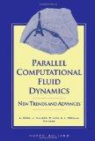 Seller image for Parallel Computational Fluid Dynamics: New Trends and Advances : Proceedings of the Parallel Cfd `93 Conference Paris-France: New Trends and Advances . France, 10-12 May 1993 (May 10-12, 1993) for sale by Die Wortfreunde - Antiquariat Wirthwein Matthias Wirthwein