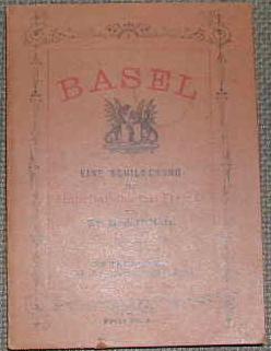 Basel eine schilderung fur einheimische und fremde, mit 25 holzchnitten und einem plan der stadt ...