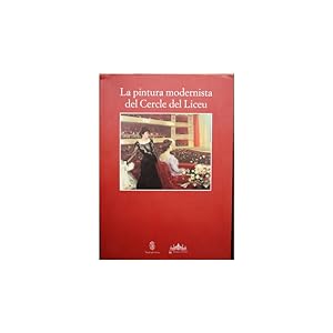 Immagine del venditore per La pintura modernista del Cercle del Liceu. Catlogo de la exposicin celebrada en el Museu d'Art Modern de Catalunya, 15 mar- venduto da Librera Salamb
