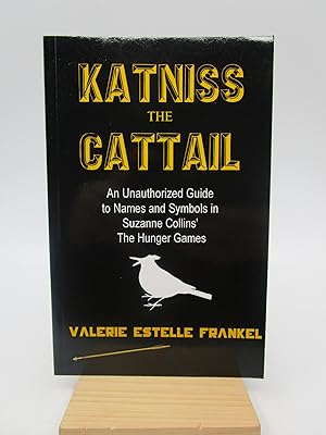 Katniss the Cattail: An Unauthorized Guide to Names and Symbols in Suzanne Collins' The Hunger Games