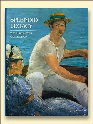 Splendid Legacy The Havemeyer Collection