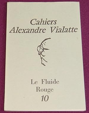 Image du vendeur pour CAHIERS ALEXANDRE VIALATTE - 10 - Le Fluide Rouge mis en vente par LE BOUQUINISTE