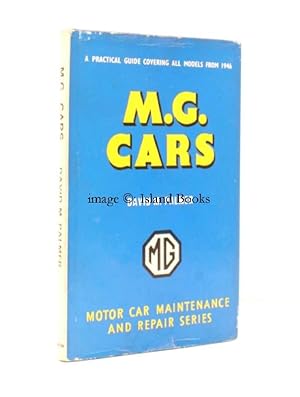 Imagen del vendedor de M.G. Cars. A Practical Guide to Maintenance and Repair covering Models from 1946. [Third Edition]. a la venta por Island Books