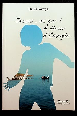 Image du vendeur pour Jsus et toi ! A fleur d'Evangile. mis en vente par LibrairieLaLettre2