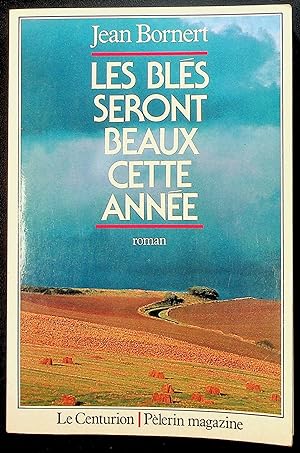 Seller image for Les bls seront beaux cette anne for sale by LibrairieLaLettre2