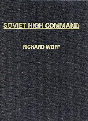 Bild des Verkufers fr Soviet High Command; Divided into: The Party Military Balance 1945-1985; The Supreme High Command of the Soviet Union; Arms of Service; Ministry of Defence Supply, Administration and Control; Regional Command of the Soviet Armed Forces - High Commands of Theatres of War [TVD]; Biographies; Review of Senior Personnel Changes and Events February - May 1989; Educating the Soviet Officer The Soviet Military Academy and School. zum Verkauf von Little Stour Books PBFA Member
