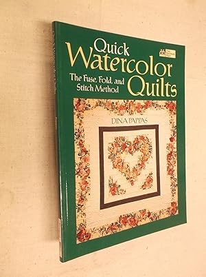 Quick Watercolor Quilts: The Fuse, Fold, and Stitch Method