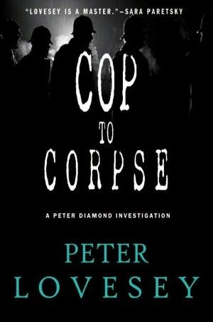 Seller image for Lovesey, Peter | Cop to Corpse | Signed First Edition Copy for sale by VJ Books