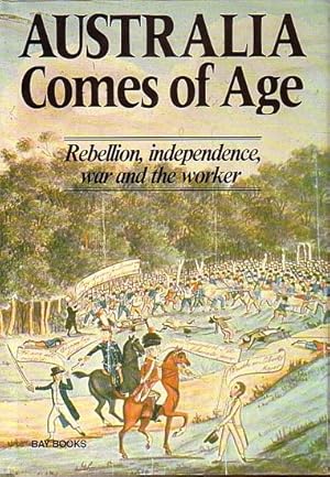 Seller image for AUSTRALIA COMES OF AGE. Rebellion, independence, war and the worker for sale by Jean-Louis Boglio Maritime Books