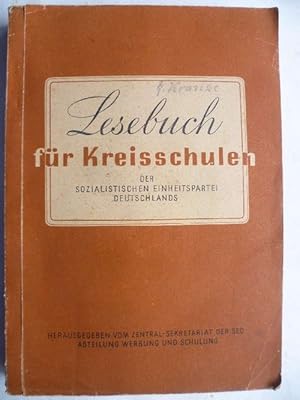 Lesebuch für Kreisschulen der Sozialistischen Einheitspartei Deutschlands. Herausgegeben vom Zent...