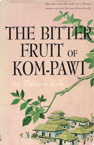 The Bitter Fruit of Kom-Pawi.