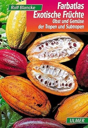 Bild des Verkufers fr Farbatlas Exotische Frchte : Obst und Gemse der Tropen und Subtropen zum Verkauf von AHA-BUCH GmbH