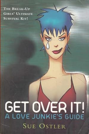 Image du vendeur pour Get over It!: A Love Junkie's Guide mis en vente par Goulds Book Arcade, Sydney