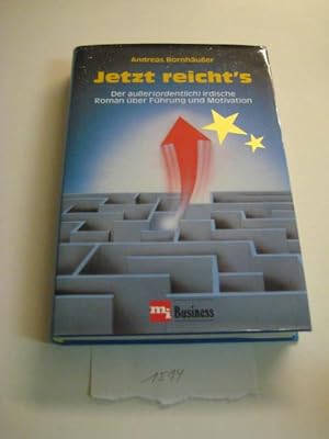 Bild des Verkufers fr Jetzt reicht`s Der auerordentliche irdische Roman ber Fhrung und Motivation zum Verkauf von Frau Ursula Reinhold