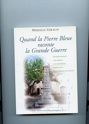 QUAND LA PIERRE BLEUE RACONTE LA GRANDE GUERRE . LES MONUMENTS AUX MORTS,LES CIMETIERES AMERICAIN...