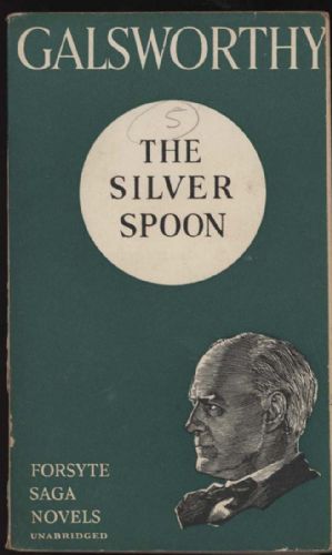Silver spoon, The (Forsyte Saga Novels Unabridged)