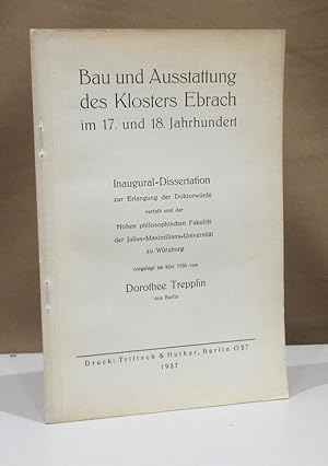 Bau und Ausstattung des Klosters Ebrach im 17. und 18. Jahrhundert. Inaugural-Dissertation zur Er...
