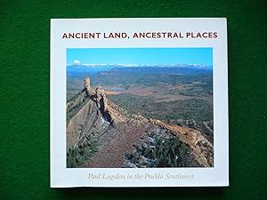 Ancient Land, Ancestral Places (Paul Logsdon In The Pueblo Southwest)