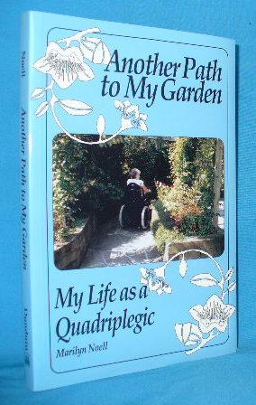 Imagen del vendedor de Another Path to My Garden: My Life as a Quadriplegic a la venta por Alhambra Books