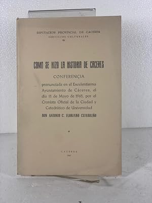 Imagen del vendedor de COMO SE HIZO LA HISTORIA DE CACERES FLORIANO CUMBREO ANTONIO C 1965 a la venta por LIBRERIA ANTICUARIA SANZ
