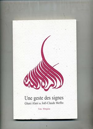 Bild des Verkufers fr UN GESTE DES SIGNES. Calligraphie de Ghani Alani, prface de Salah Stti. zum Verkauf von Librairie CLERC