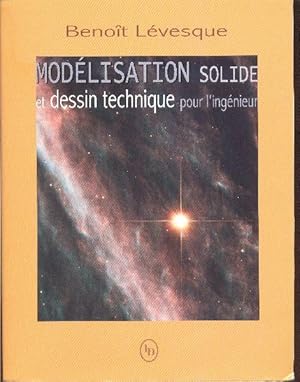 Modélisation solide et dessin technique pour l'ingénieur.