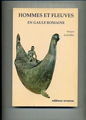 Bild des Verkufers fr HOMMES ET FLEUVES EN GAULE ROMAINE. zum Verkauf von Librairie CLERC
